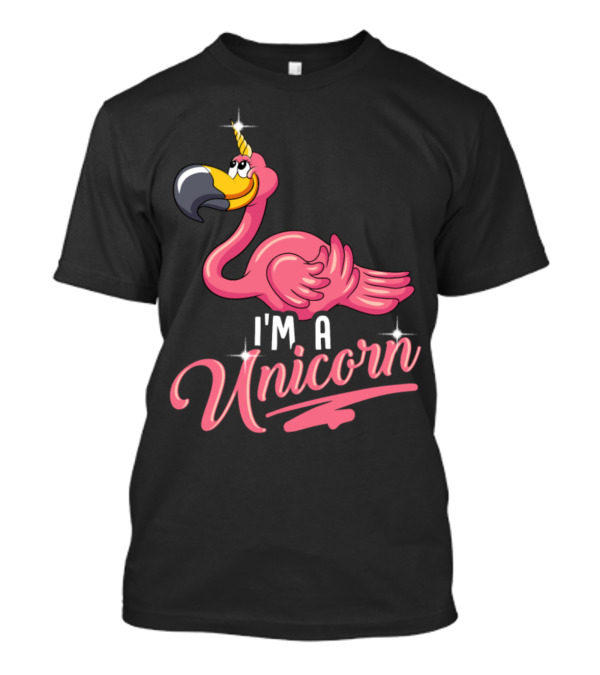I'm A Unicorn Flamingo T-Shirt