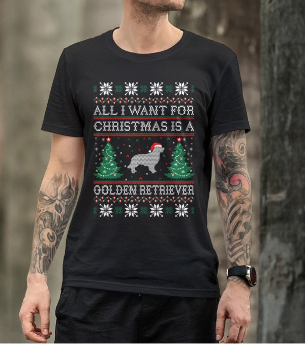 All I Want For Christmas Is A Golden Retriever T-Shirt