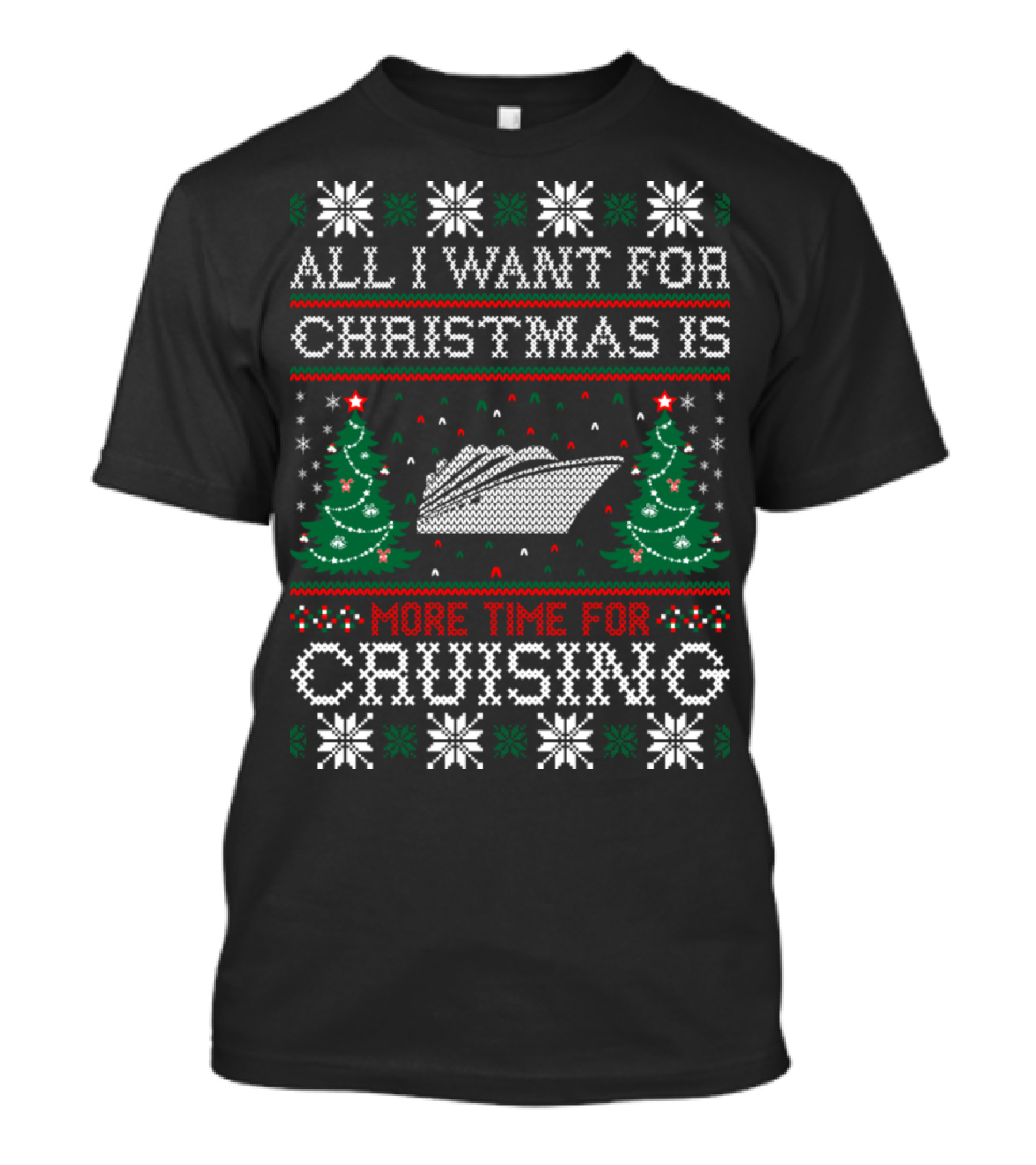 All I Want For Christmas Is More Time For Cruising With Ship And Festive Tree Icons T-Shirt