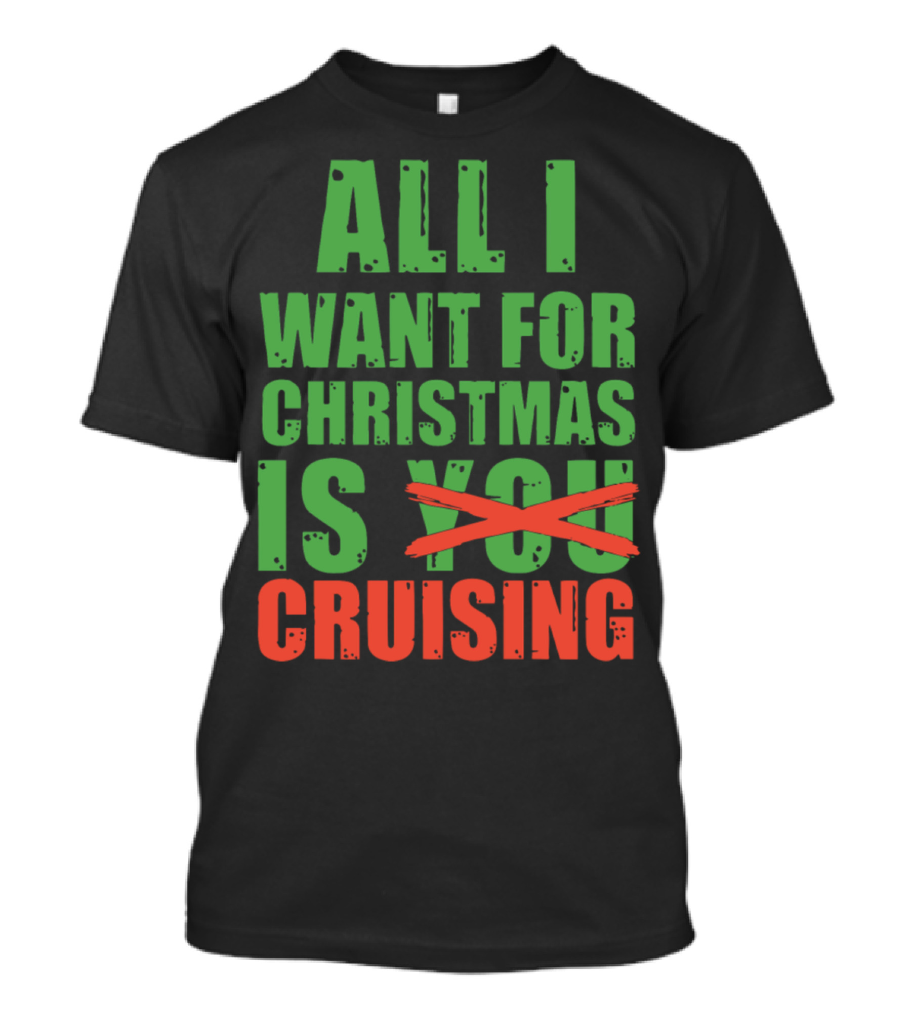 All I Want For Christmas Is Cruising T-Shirt
