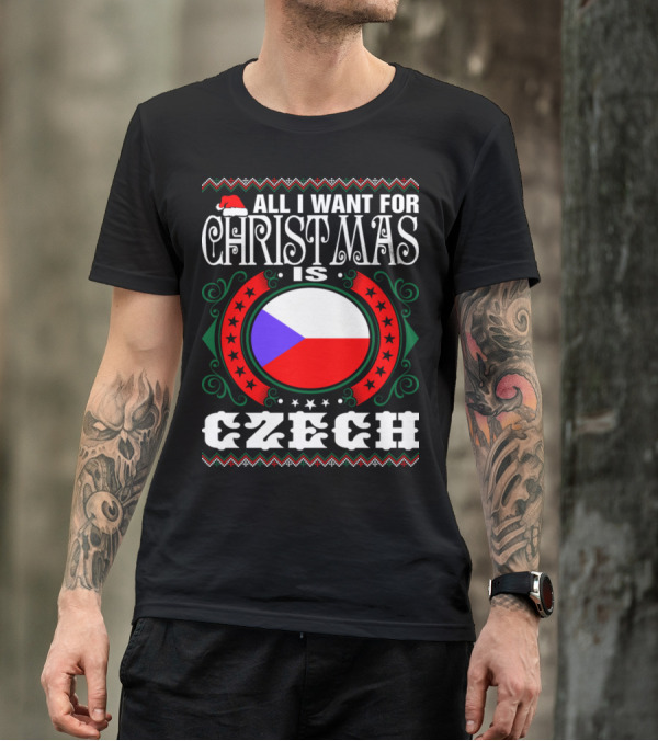 All I Want For Christmas Is Czech Flag Santa Hat Green Red Stars T-Shirt