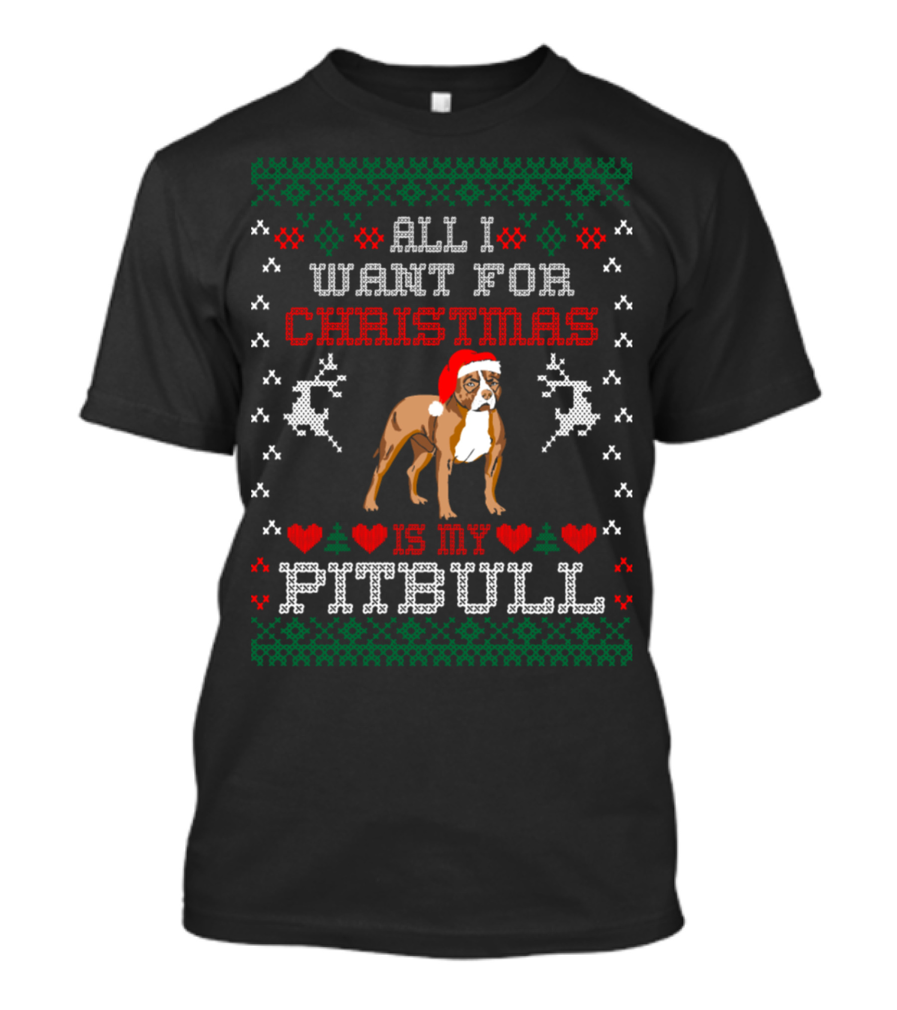 All I Want For Christmas Is My Pitbull Santa Hat Cross Stitch Hearts Trees Reindeer T-Shirt