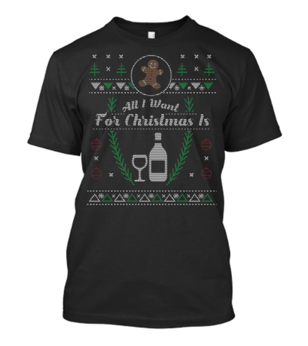 All I Want For Christmas Is Wine Ugly T-Shirt