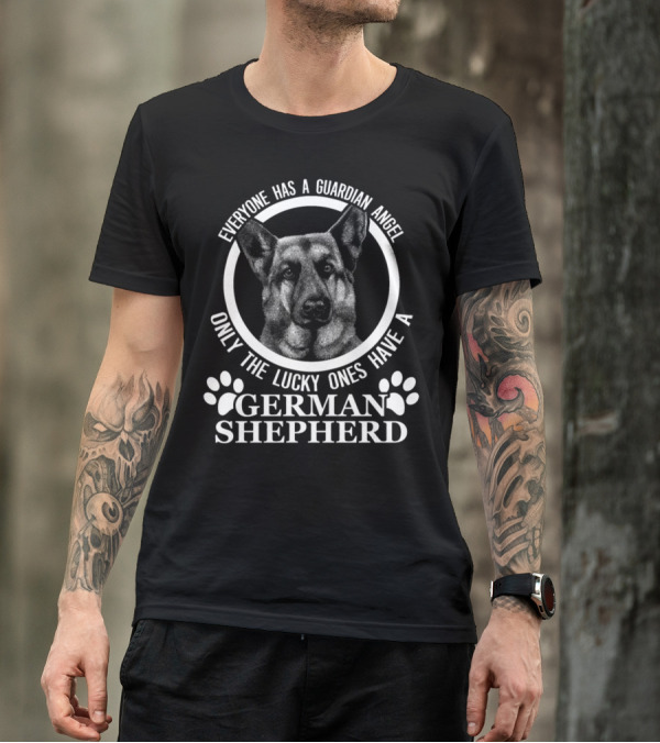 Everyone Has A Guardian Angel Only The Lucky Ones Have A German Shepherd T-Shirt