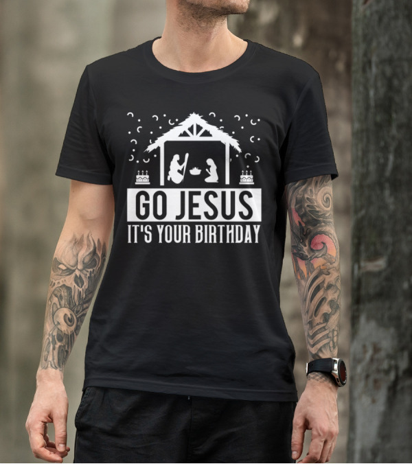 Go Jesus It's Your Birthday Nativity Scene With Cakes And Stars T-Shirt