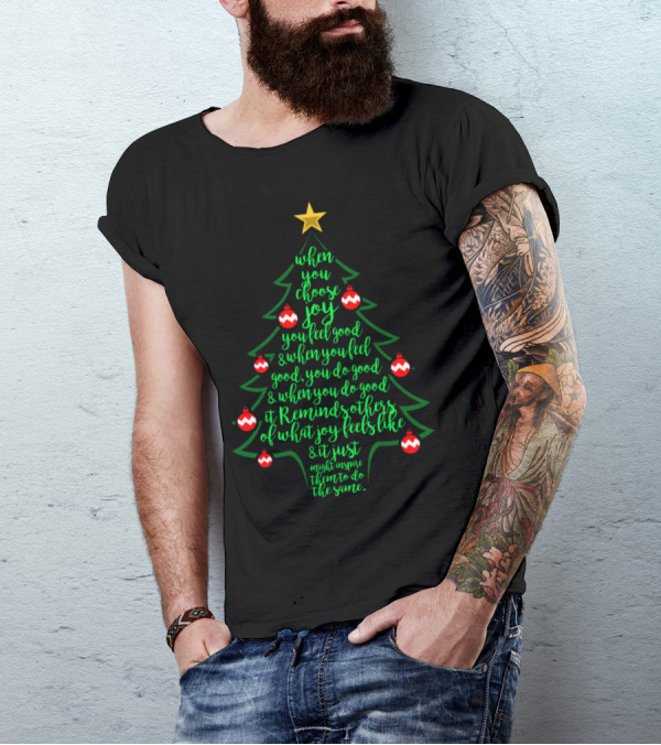When You Choose Joy You Feel Good Christmas Tree T-Shirt