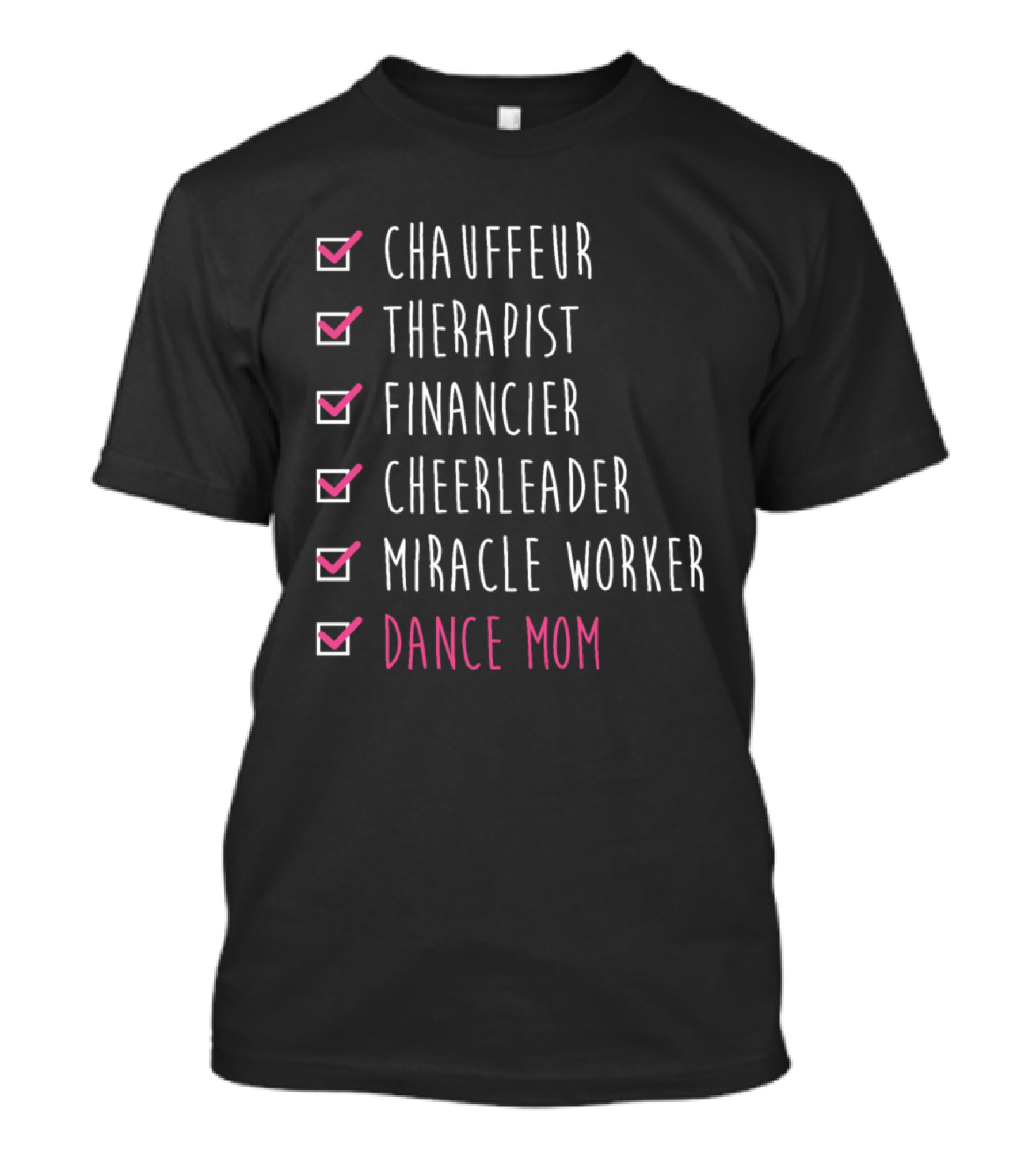 Chauffeur Therapist Financier Cheerleader Miracle Worker Dance Mom Love T-Shirt