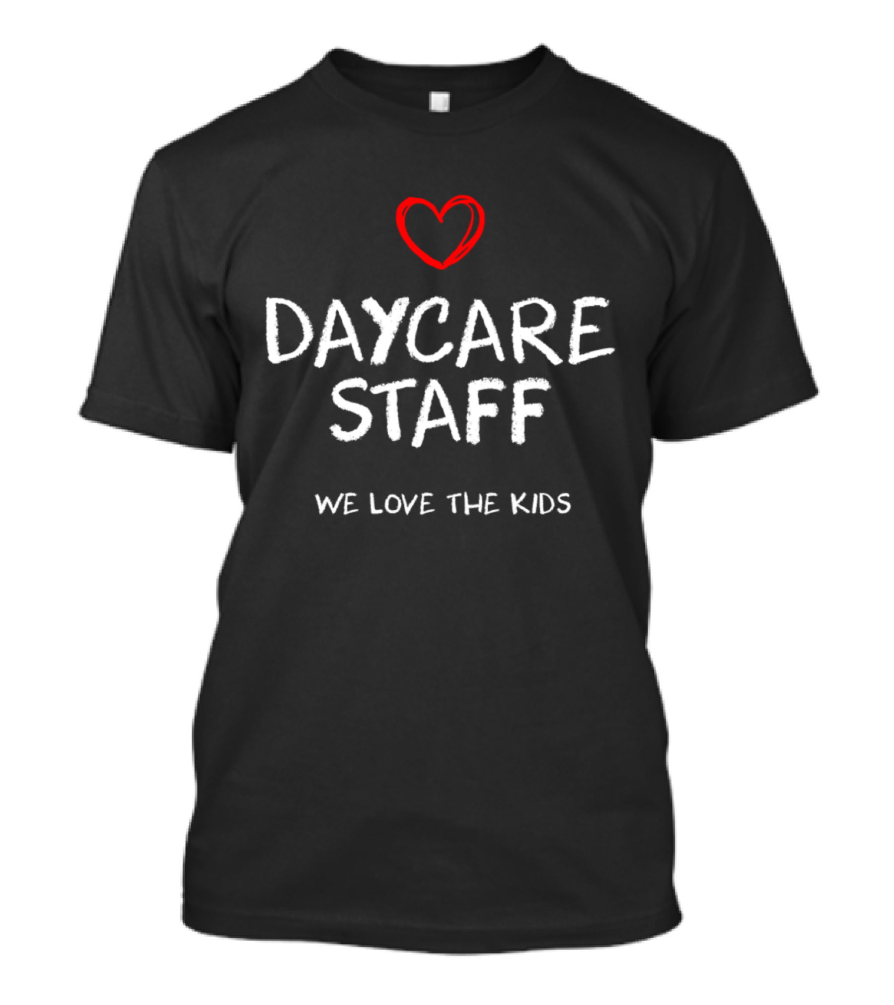 Daycare Staff We Love The Kids With Heart T-Shirt