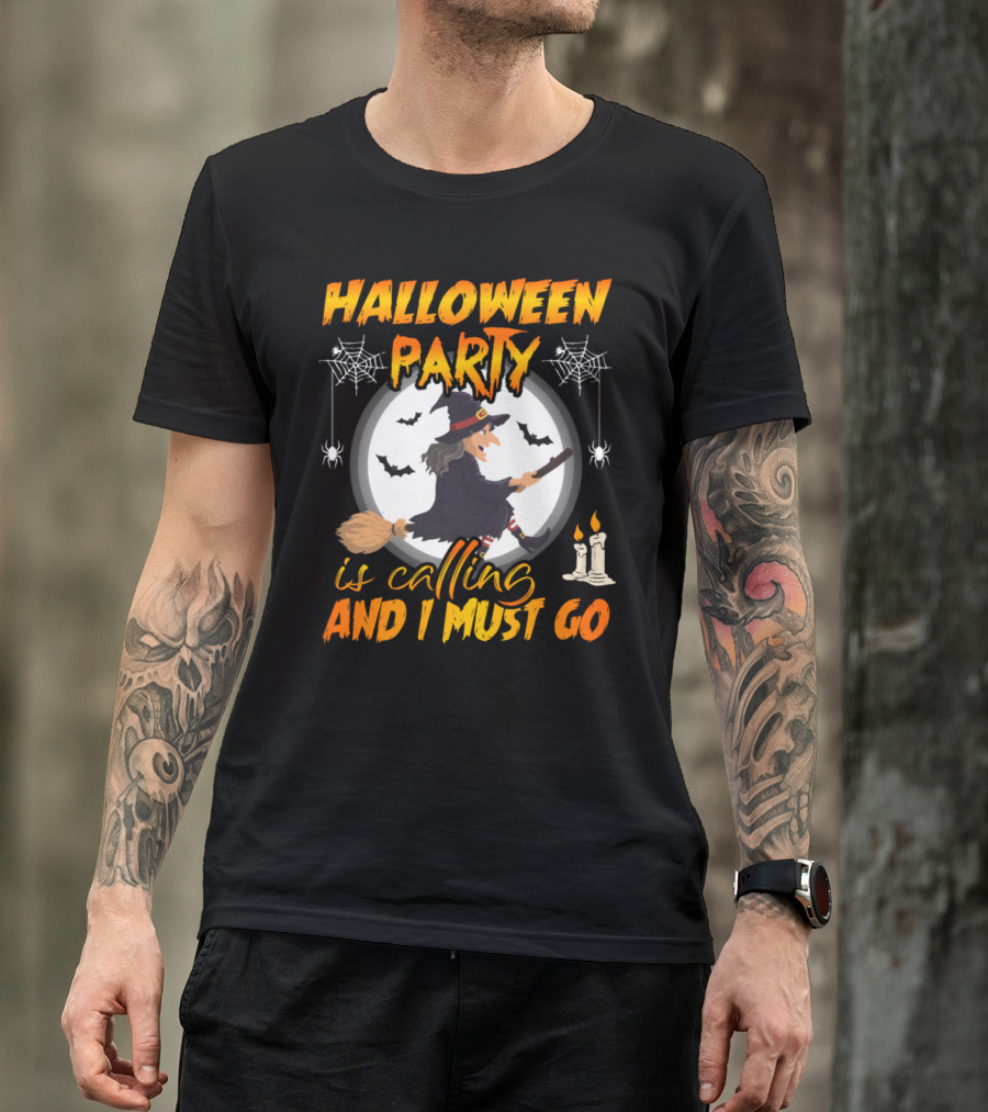 Halloween Party Is Calling And I Must Go Witch On Broom With Bats And Spider Webs T-Shirt