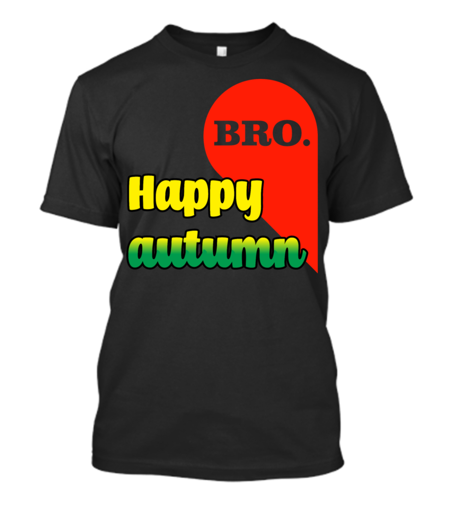 Happy Autumn Bro Family Friends T-Shirt