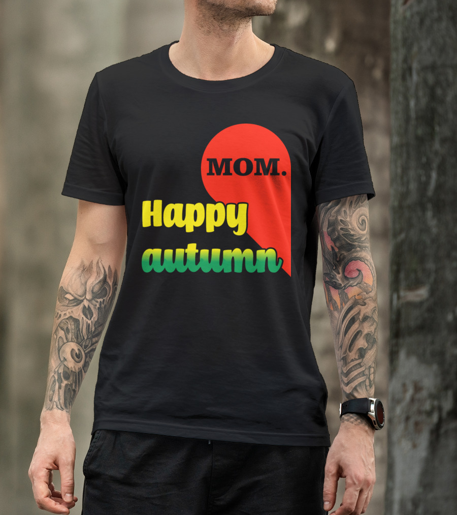 Happy Autumn Mom T-Shirt