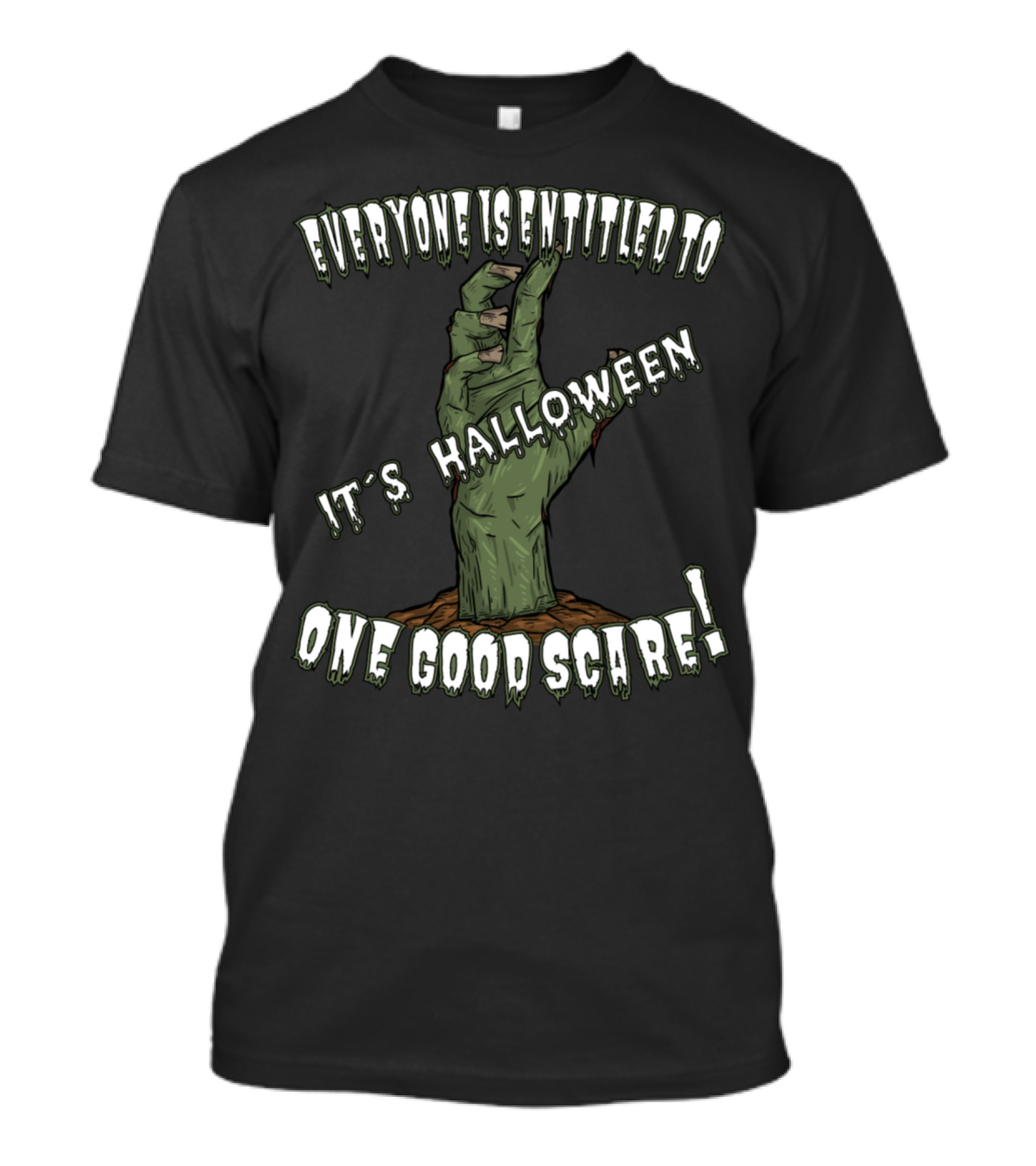 Everyone Is Entitled To It's Halloween One Good Scare Zombie Hand T-Shirt