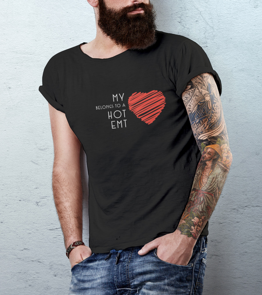 My Heart Belongs To A Hot EMT T-Shirt