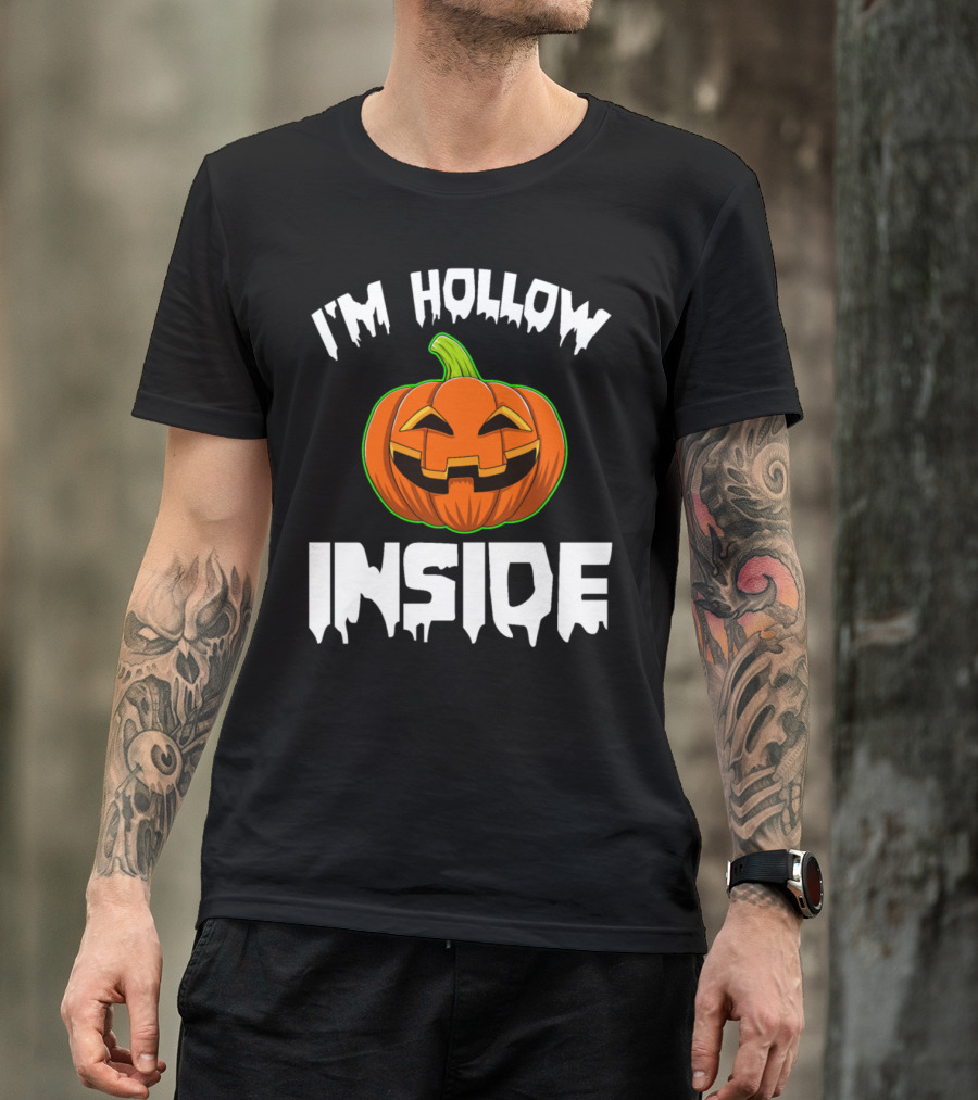 I'm Hollow Inside Funny Halloween Pumpkin Horror Scary T-Shirt