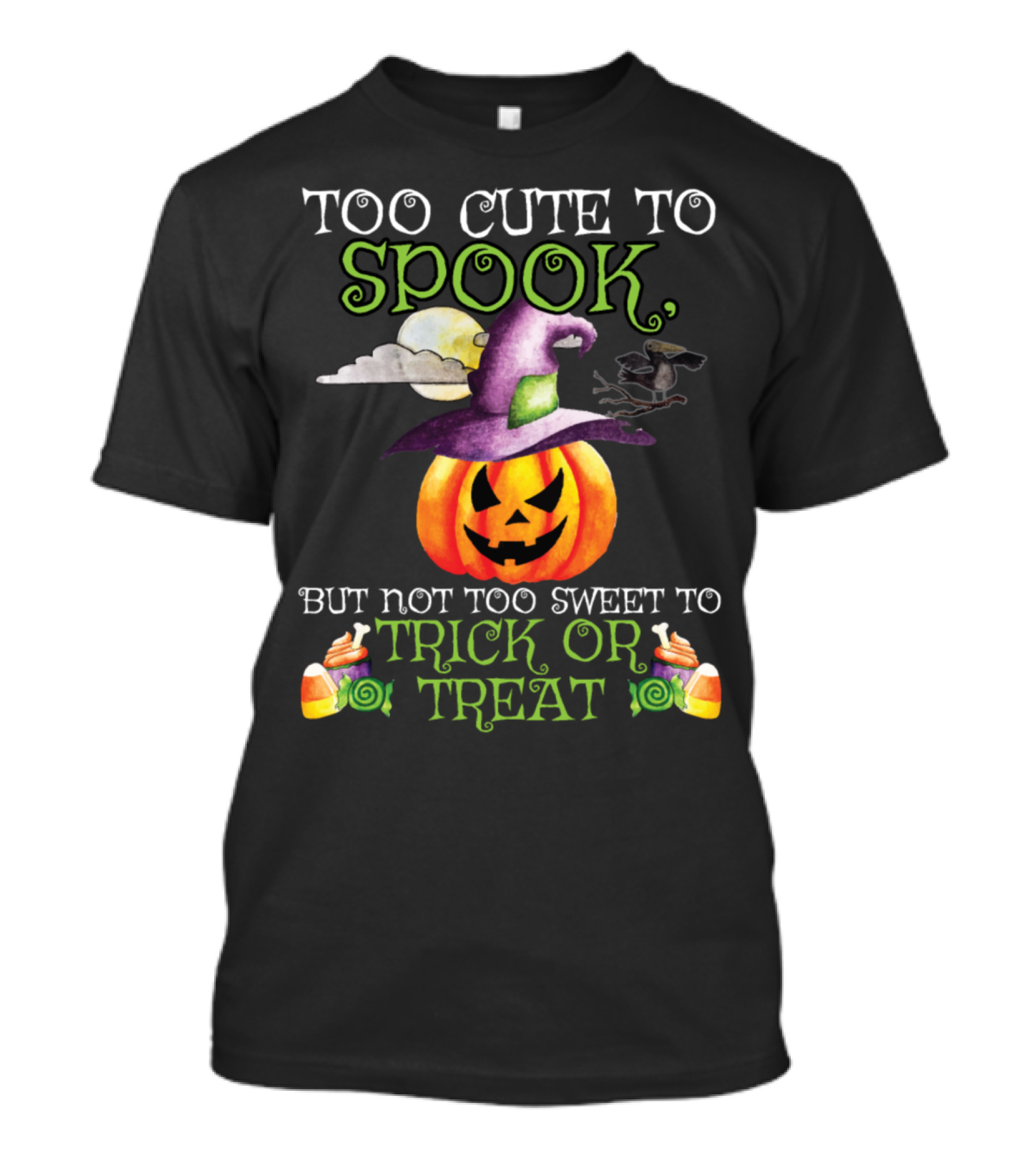 Too Cute To Spook But Not Too Sweet To Trick Or Treat Pumpkin Halloween Women Witch T-Shirt