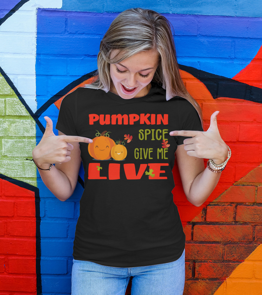 PUMPKIN SPICE GIVE ME LIFE T-Shirt