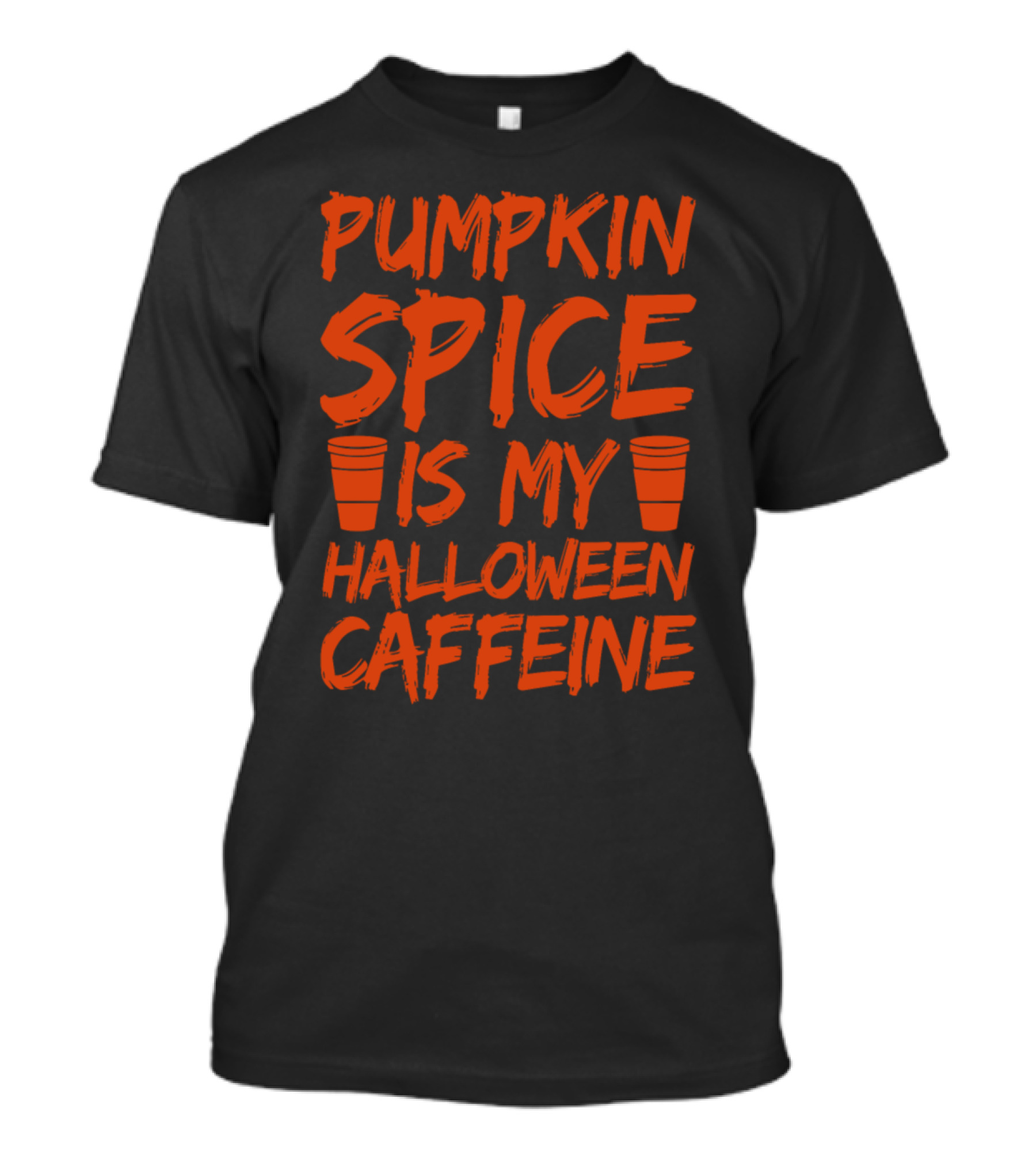 Pumpkin Spice Is My Halloween Caffeine T-Shirt