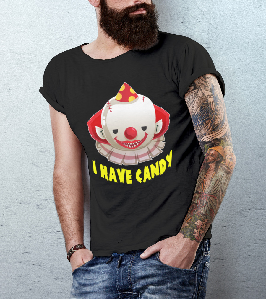 Scary Evil Clown Halloween I Have Candy T-Shirt