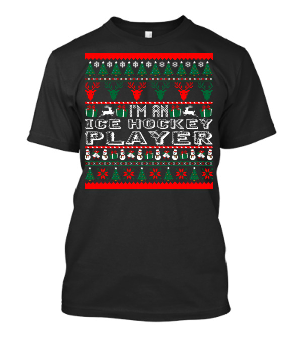 Christmas Ugly Sweater I Am Ice Hockey Player T-Shirt