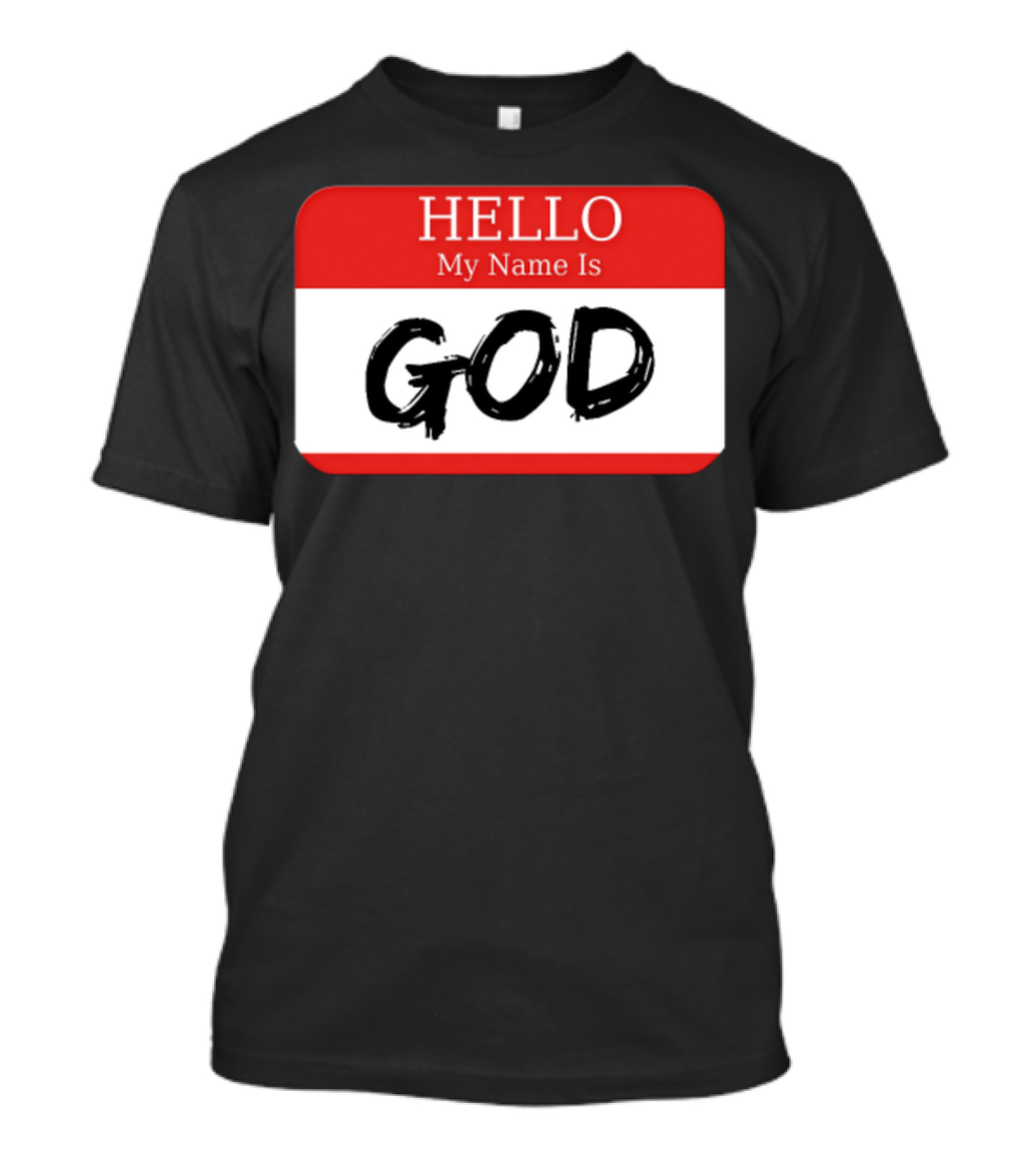 Hello My Name Is God Name Tag T-Shirt