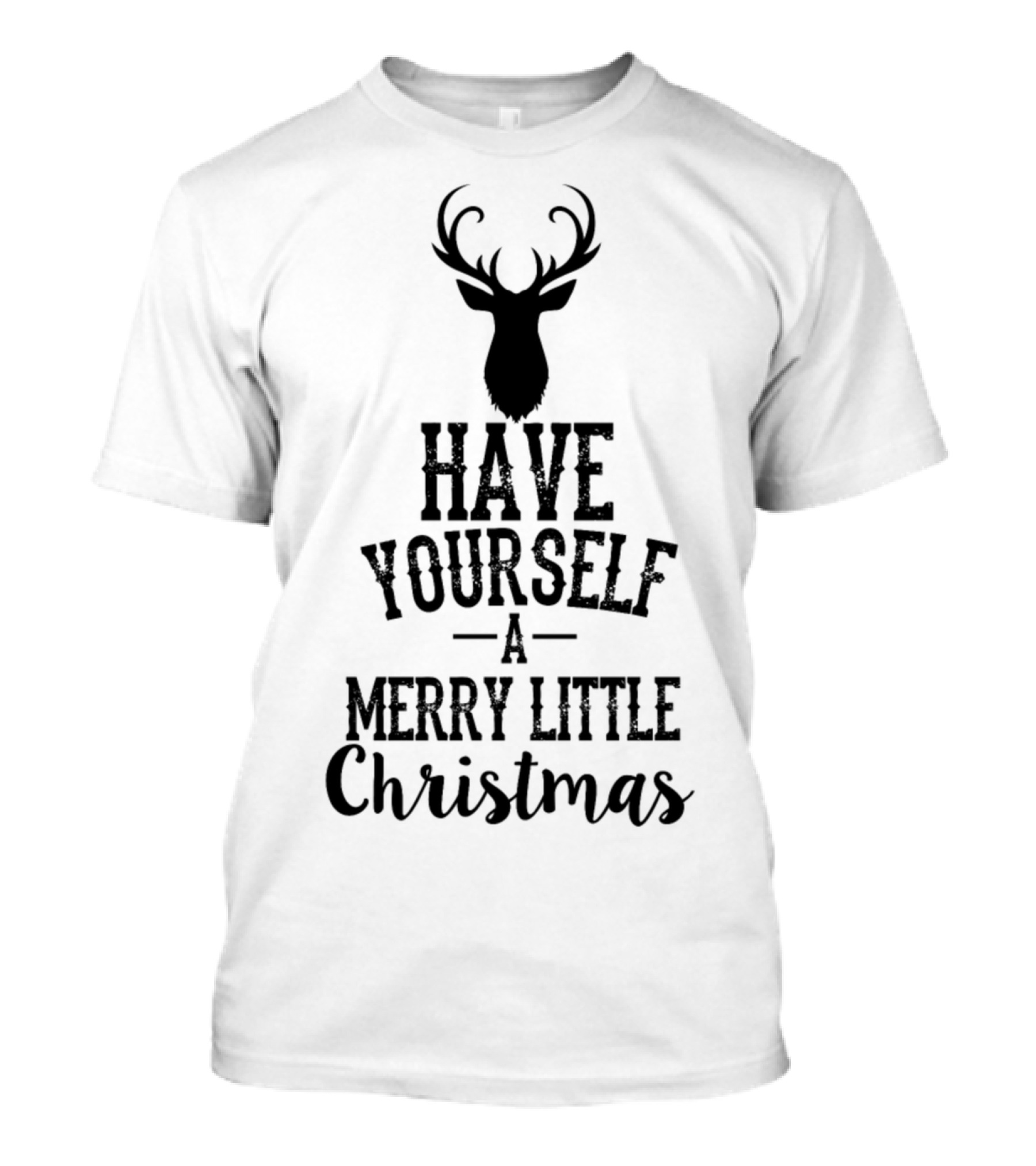Have Yourself A Merry Little Christmas Deer T-Shirt