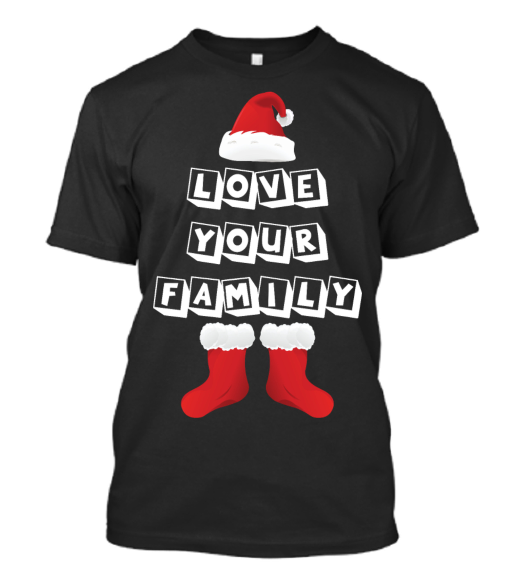Love Your Family Santa Hat And Stockings T-Shirt