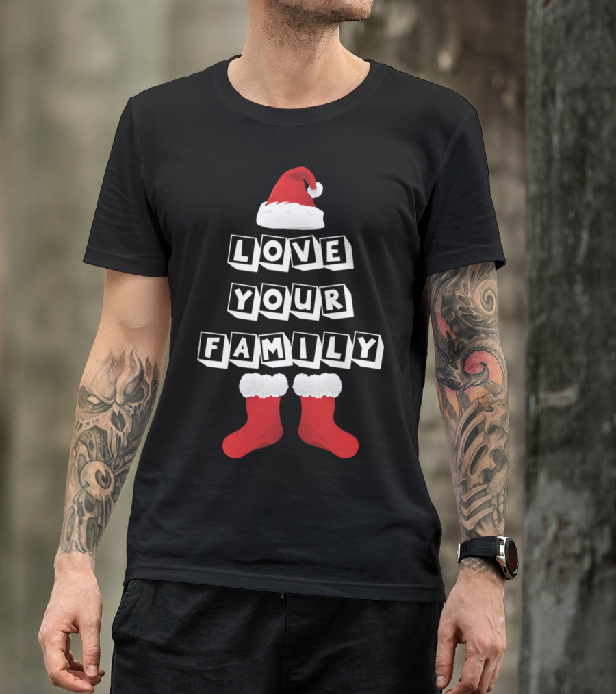Love Your Family Santa Hat And Stockings T-Shirt