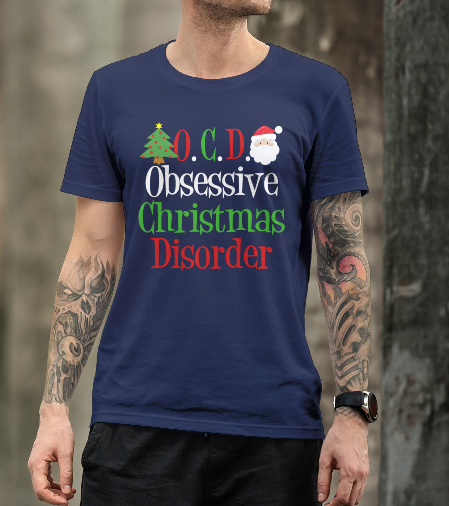 O.C.D. Obsessive Christmas Disorder Santa Tree T-Shirt