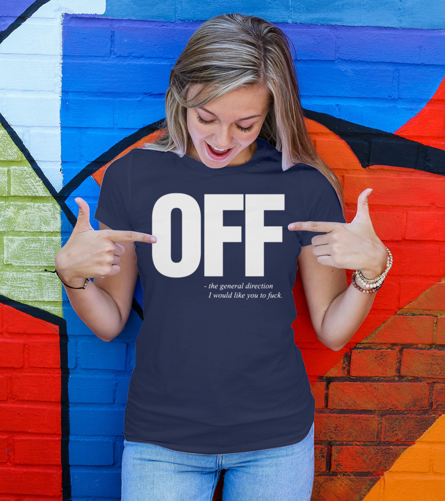 OFF Mens Funny Offensive Slogan The General Direction T-Shirt