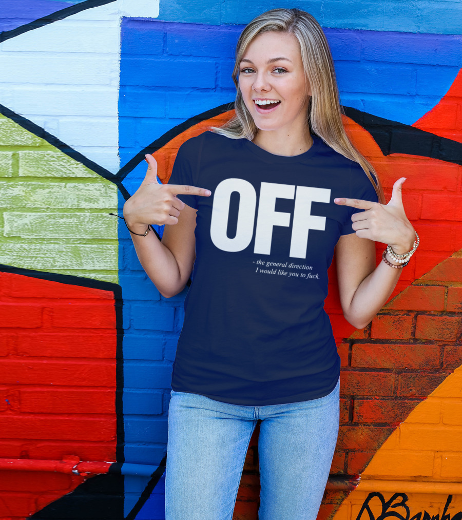 OFF Mens Funny Offensive Slogan The General Direction T-Shirt