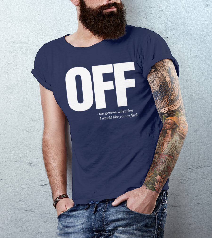 OFF Mens Funny Offensive Slogan The General Direction T-Shirt