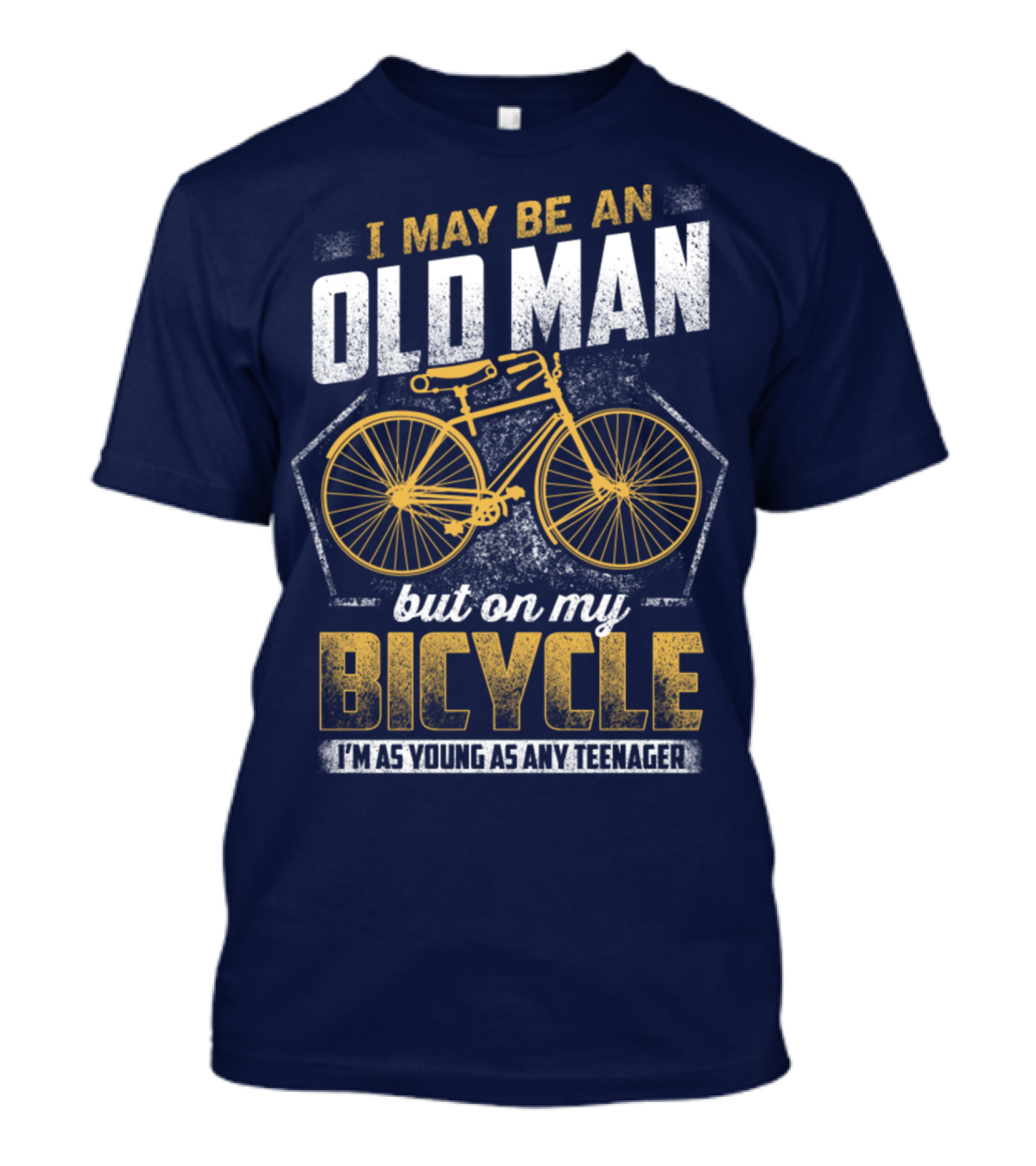 I May Be An Old Man But On My Bicycle I'm As Young As Any Teenager T-Shirt