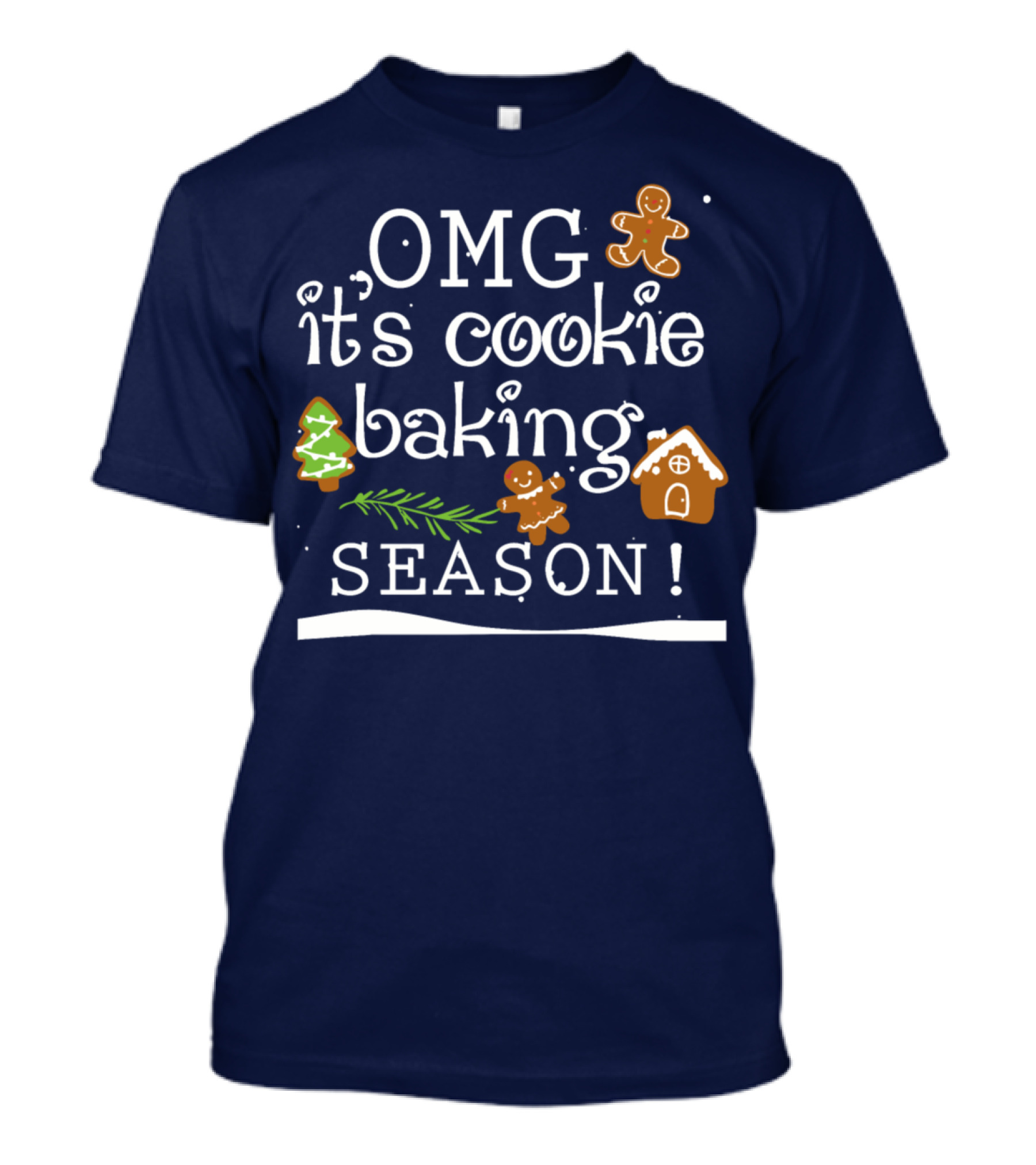 OMG It's Cookie Baking Season Gingerbread Fun T-Shirt