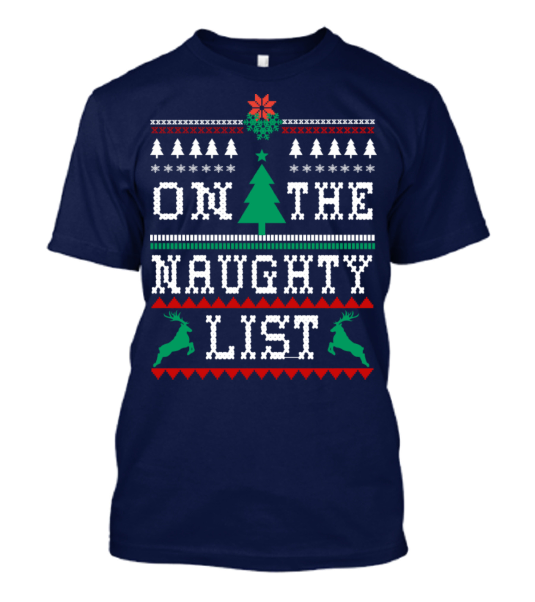 On The Naughty List Christmas Reindeer Ugly T-Shirt