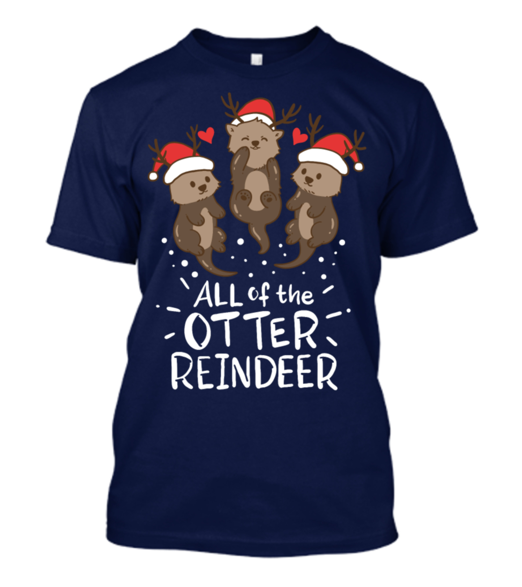 ALL OF THE OTTER REINDEER T-Shirt