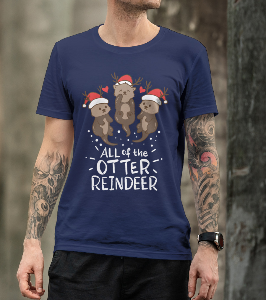 ALL OF THE OTTER REINDEER T-Shirt