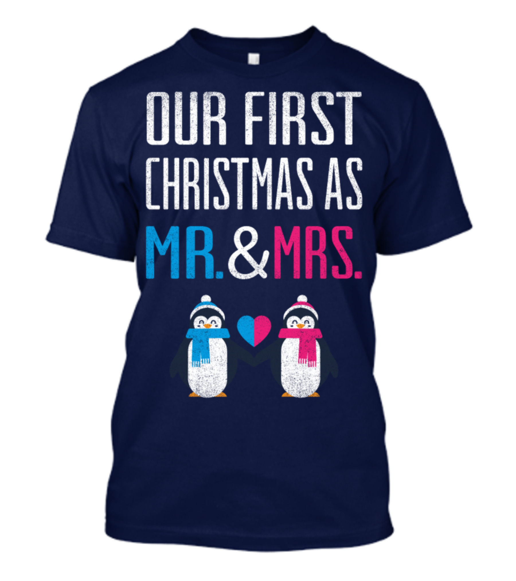 Our First Christmas As Mr And Mrs With Penguins Holding Heart Image T-Shirt