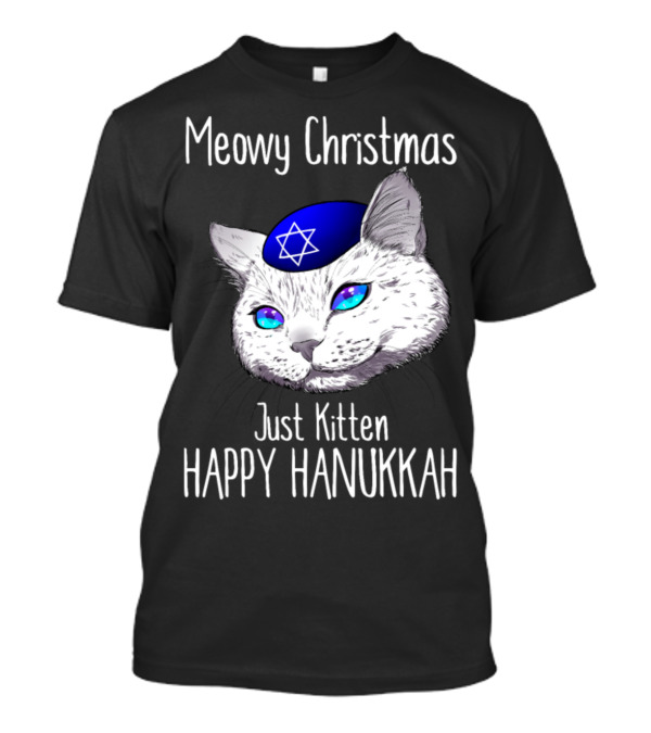 Meowy Christmas Just Kitten Happy Hanukkah Hanukcat T-Shirt