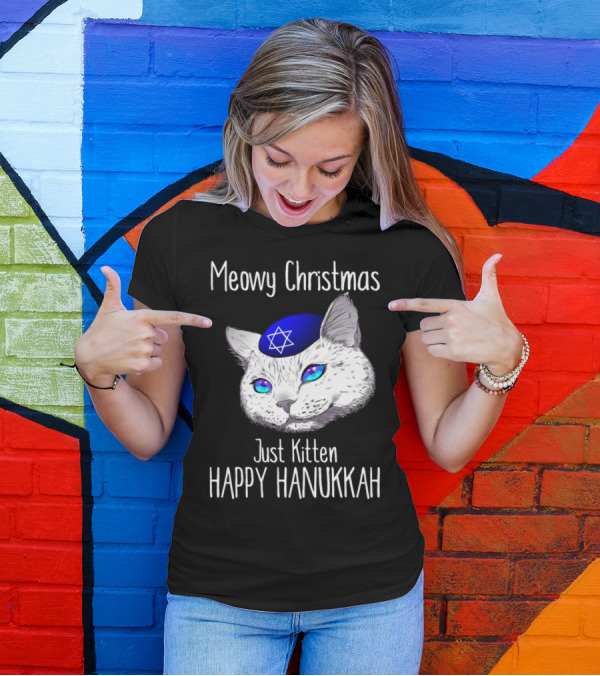 Meowy Christmas Just Kitten Happy Hanukkah Hanukcat T-Shirt