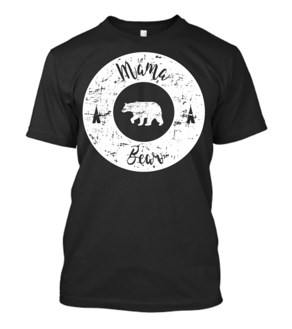 Mama Bear Mother's Day Mom Mama T-Shirt