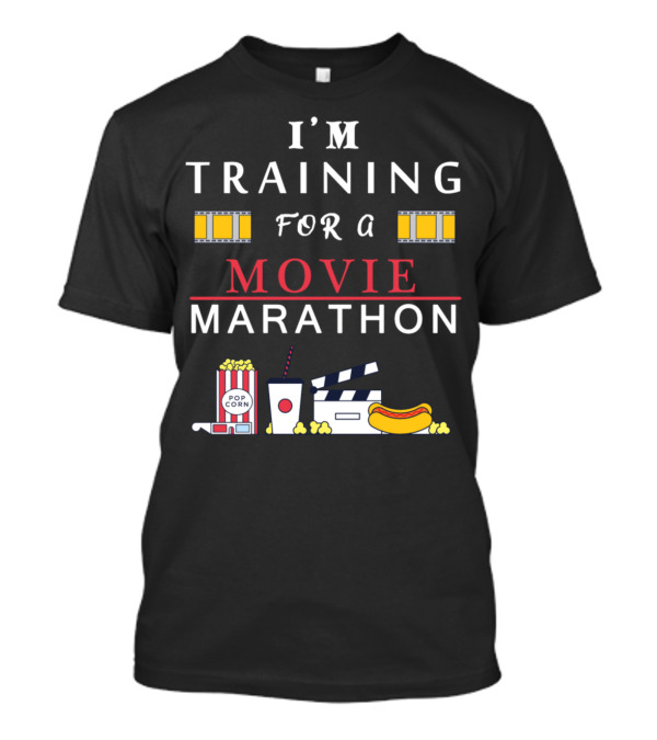 I'm Training For A Movie Marathon With Popcorn And Snacks Iconic Film T-Shirt