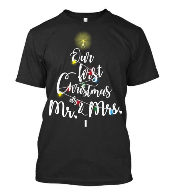 Our First Christmas As Mr. And Mrs T-Shirt