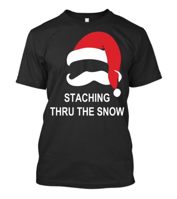Staching Thru The Snow Mustache Christmas Santa Hat T-Shirt