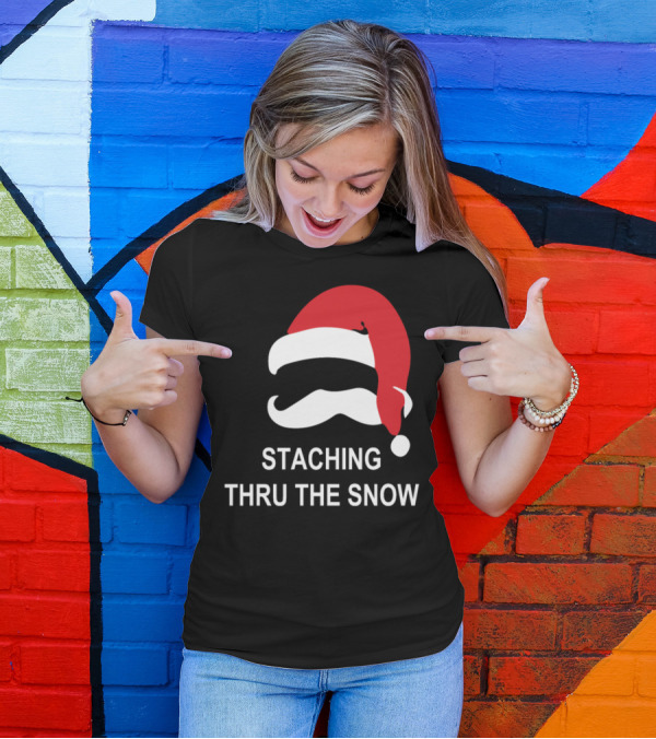 Staching Thru The Snow Mustache Christmas Santa Hat T-Shirt