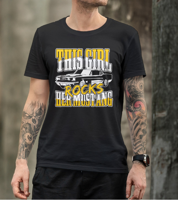This Girl Rocks Her Mustang Lover Classic Mustang Car T-Shirt