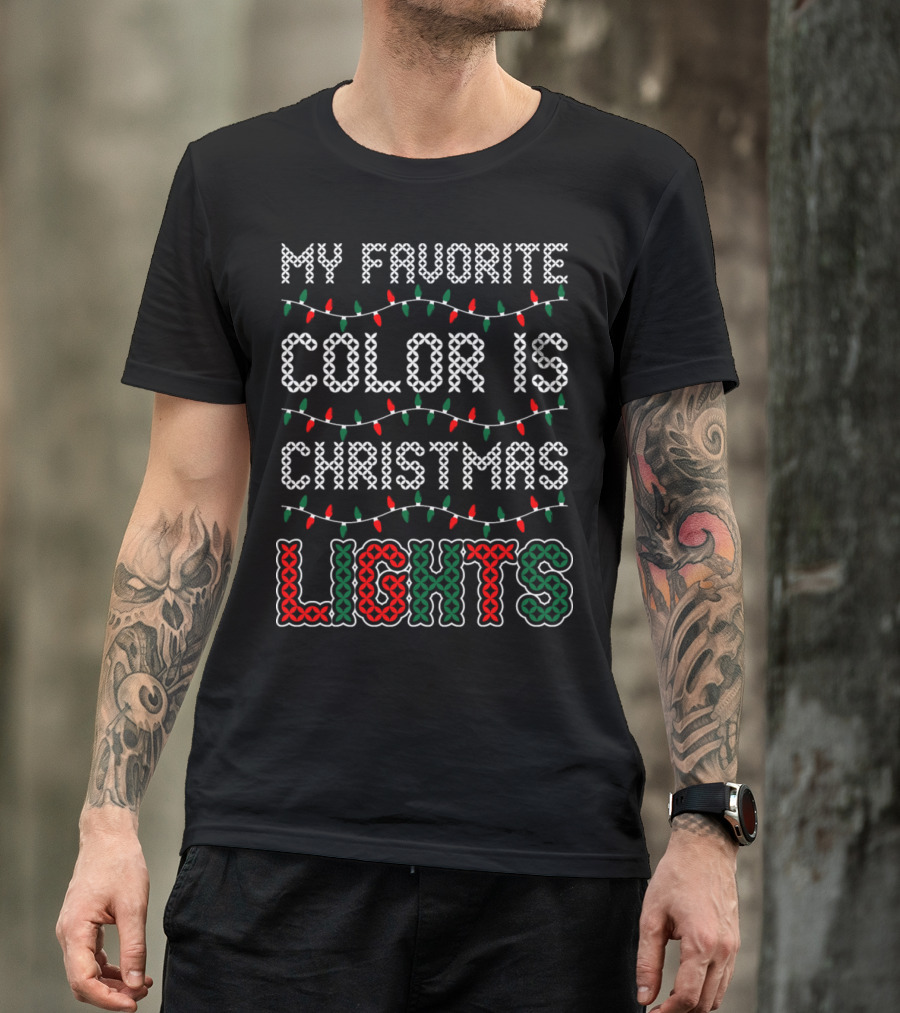 My Favorite Color Is Christmas Lights Holiday String Décor T-Shirt