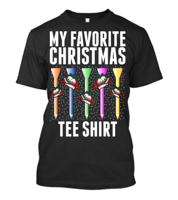 MY FAVORITE CHRISTMAS T-Shirt