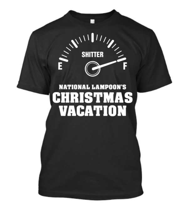 SHITTER Full Gauge National Lampoon's Christmas Vacation T-Shirt