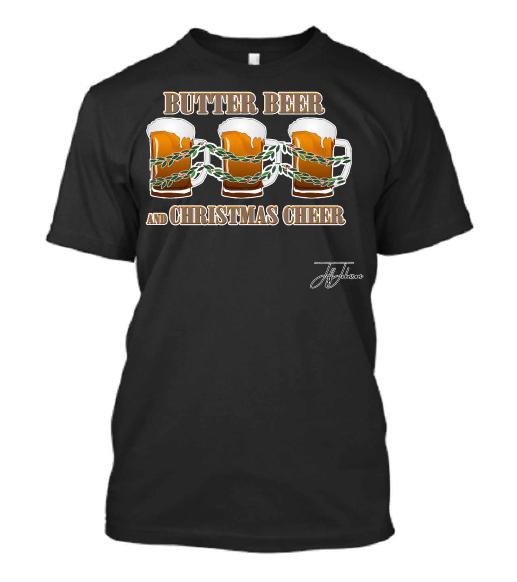 Butter Beer And Christmas Cheer By Jeff Johnson T-Shirt