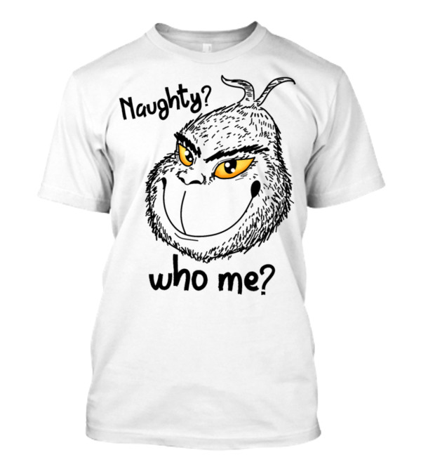 Naughty Grinch Who Me Christmas Present Yellow Eyes T-Shirt